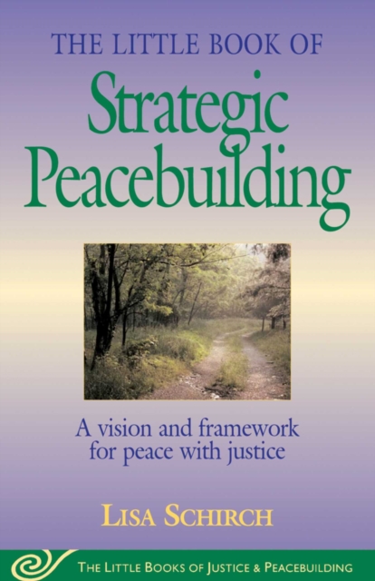 Little Book of Strategic Peacebuilding : A Vision And Framework For Peace With Justice, EPUB eBook