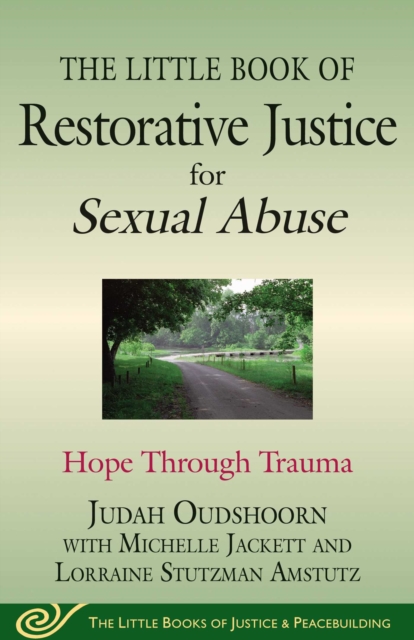 The Little Book of Restorative Justice for Sexual Abuse : Hope through Trauma, EPUB eBook