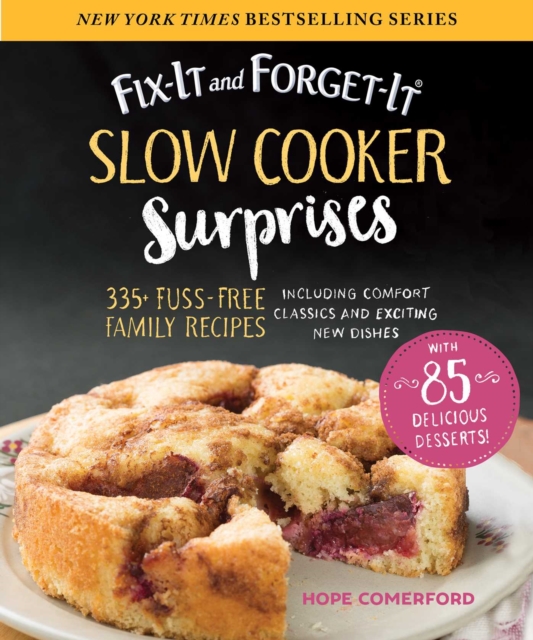 Fix-It and Forget-It Slow Cooker Surprises : 335+ Fuss-Free Family Recipes Including Comfort Classics and Exciting New Dishes, EPUB eBook