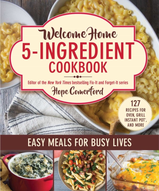 Welcome Home 5-Ingredient Cookbook : Easy Meals for Busy Lives, EPUB eBook