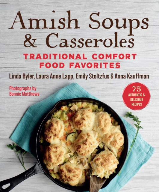 Amish Soups & Casseroles : Traditional Comfort Food Favorites, EPUB eBook