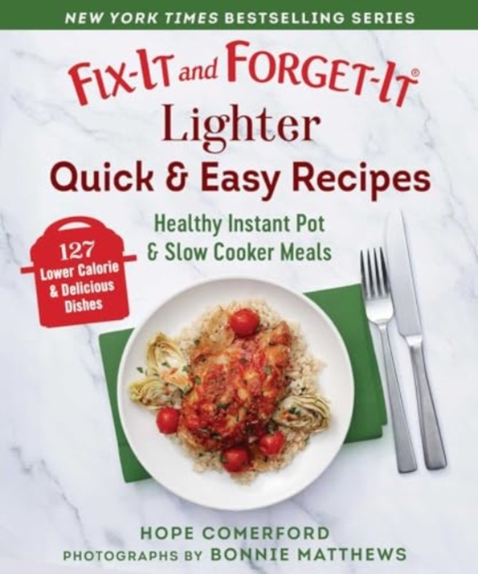 Fix-It and Forget-It Lighter Quick & Easy Recipes : Healthy Instant Pot & Slow Cooker Meals, Paperback / softback Book