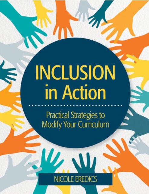 Inclusion in Action : Practical Strategies to Modify Your Curriculum, Paperback / softback Book