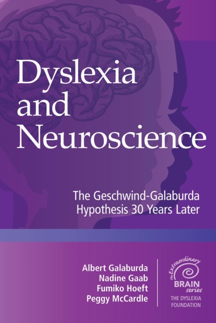 Dyslexia and Neuroscience : The Geschwind-Galaburda Hypothesis 30 Years Later, PDF eBook