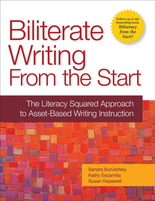 Biliterate Writing from the Start : The Literacy Squared Approach to Asset-Based Writing Instruction, PDF eBook