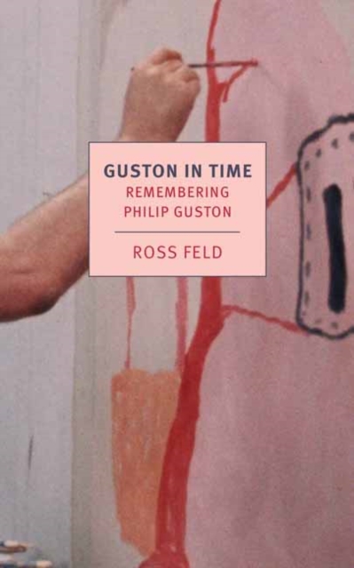 Guston in Time : Remembering Philip Guston, Paperback / softback Book