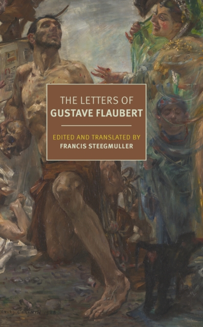 The Letters of Gustave Flaubert : 1830-1880, Paperback / softback Book