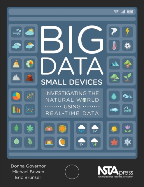 Big Data, Small Devices : Investigating the Natural World Using Real-Time Data, Paperback / softback Book