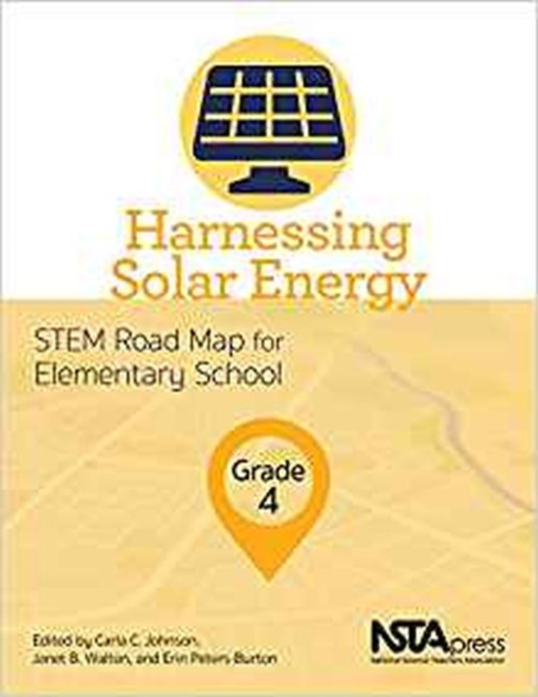 Harnessing Solar Energy, Grade 4 : STEM Road Map for Elementary School, Paperback / softback Book
