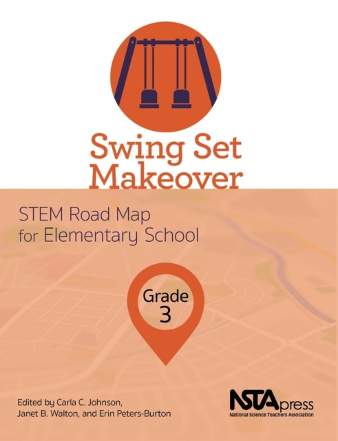 Swing Set Makeover : STEM Road Map for Elementary School, Grade 3, Paperback / softback Book