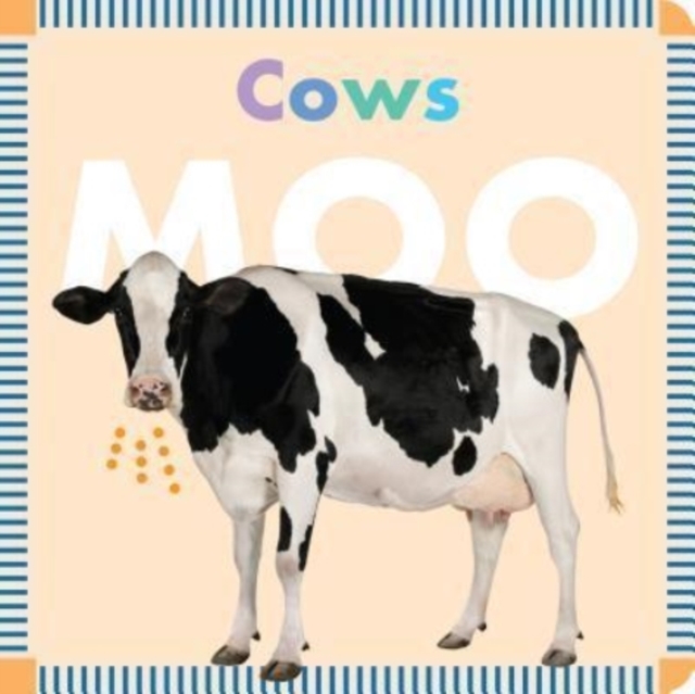 Farm Animals: Cows Moo, Board book Book