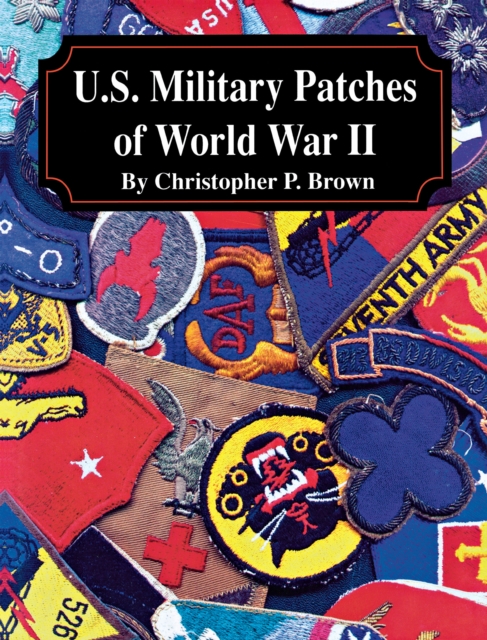 U.S. Military Patches of World War II, Paperback / softback Book