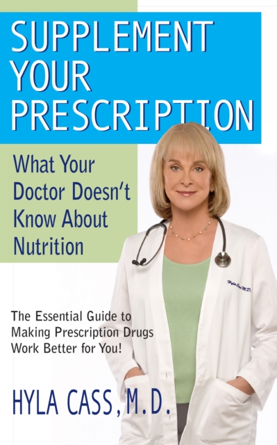 Supplement Your Prescription : What Your Doctor Doesn't Know about Nutrition, Hardback Book