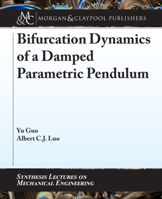 Bifurcation Dynamics of a Damped Parametric Pendulum, Paperback / softback Book