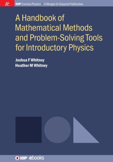 A Handbook of Mathematical Methods and Problem-Solving Tools for Introductory Physics, Paperback / softback Book