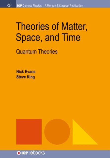 Theories of Matter, Space, and Time : Quantum Theories, Paperback / softback Book