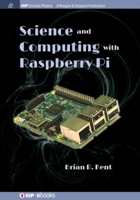 Science and Computing with Raspberry Pi, Hardback Book