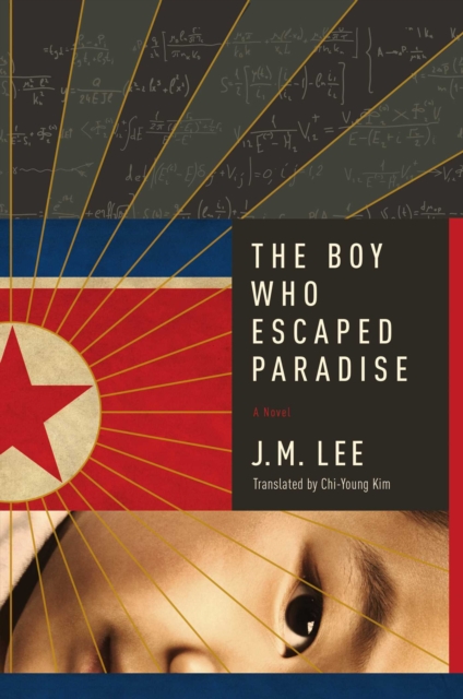 The Boy Who Escaped Paradise : A Novel, EPUB eBook