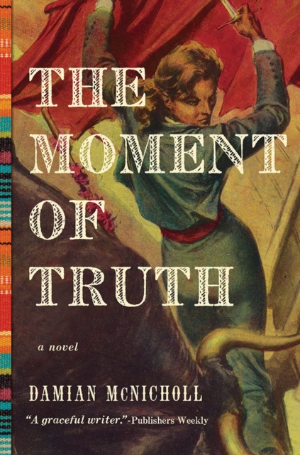 The Moment of Truth : A Novel, Hardback Book