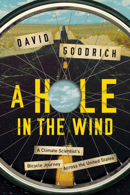 A Hole in the Wind : A Climate Scientist's Bicycle Journey Across the United States, Hardback Book