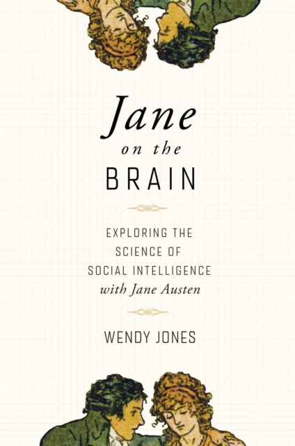 Jane on the Brain : Exploring the Science of Social Intelligence with Jane Austen, EPUB eBook
