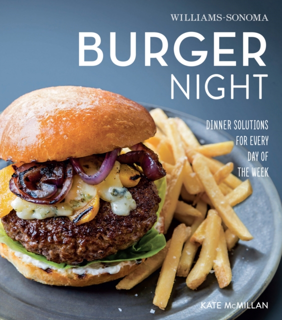 Burger Night : Dinner Solutions for Every Day of the Week, EPUB eBook