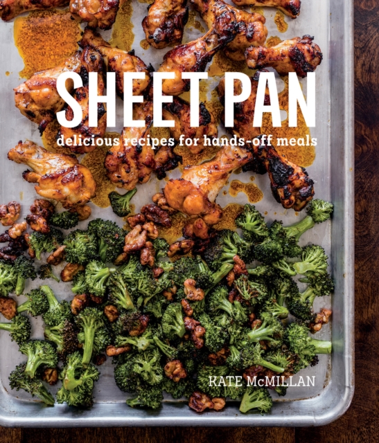 Sheet Pan : Delicious Recipes for Hands-Off Meals, EPUB eBook