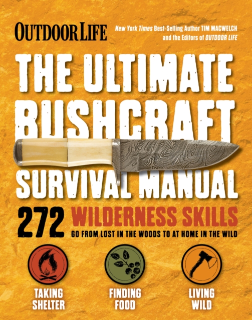 The Ultimate Bushcraft Survival Manual : 272 Wilderness Skills, EPUB eBook