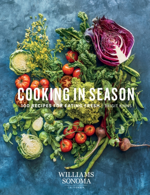 Cooking in Season : 100 Recipes for Eating Fresh, EPUB eBook