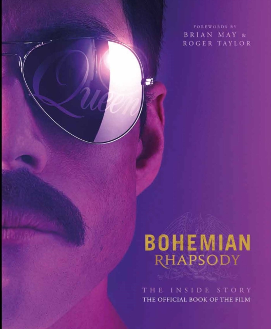 Bohemian Rhapsody : The Official Book of the Movie, Hardback Book