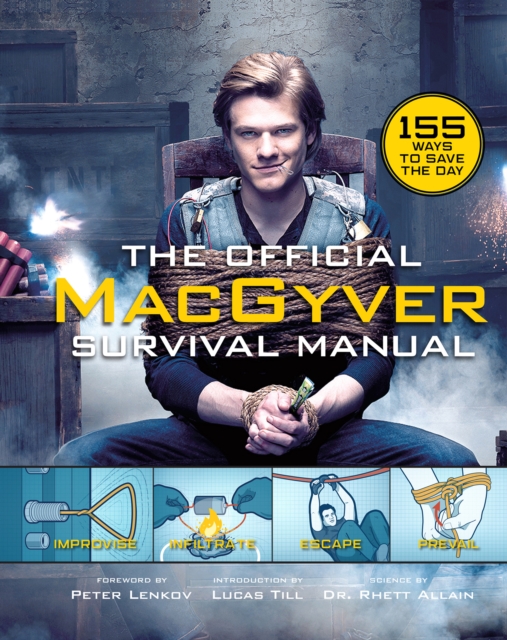 The Official MacGyver Survival Manual : 155 Ways to Save the Day, PDF eBook