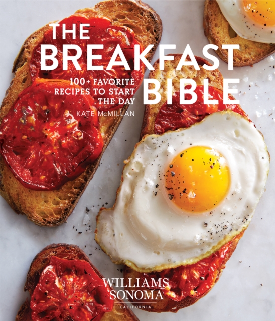 The Breakfast Bible : 100+ Favorite Recipes to Start the Day, PDF eBook