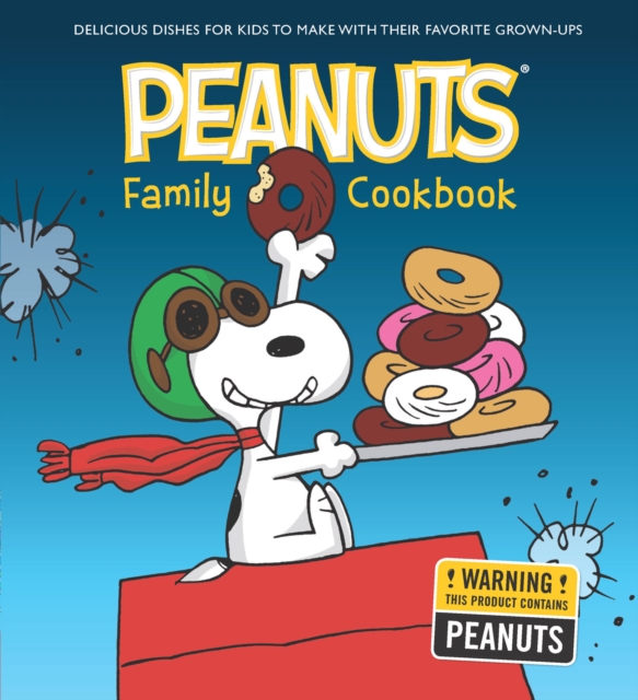 Peanuts Family Cookbook : Delicious Dishes for Kids to Make with Their Favorite Grown-Ups, EPUB eBook