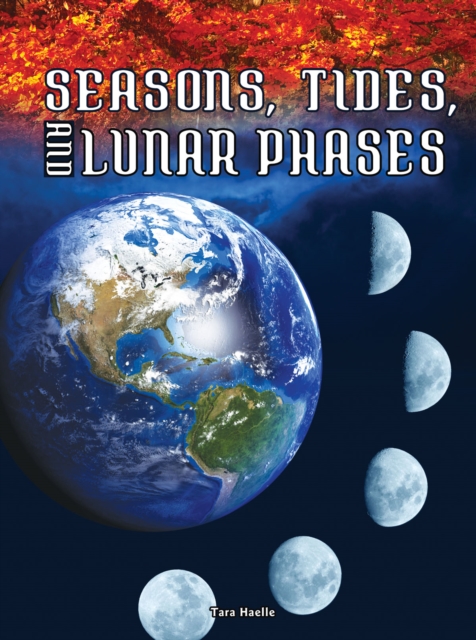 Seasons, Tides, and Lunar Phases, PDF eBook