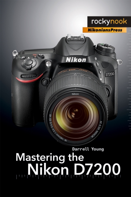 Mastering the Nikon D7200, EPUB eBook