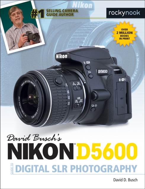 David Busch's Nikon D5600 Guide to Digital SLR Photography, PDF eBook