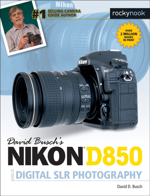 David Busch's Nikon D850 Guide to Digital SLR Photography, PDF eBook