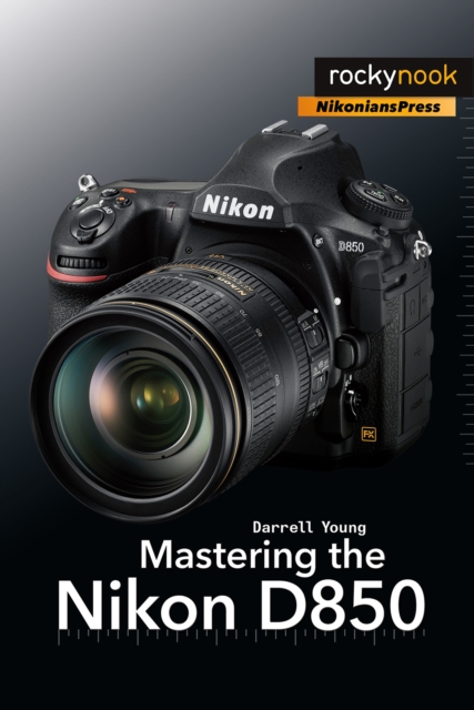Mastering the Nikon D850, PDF eBook