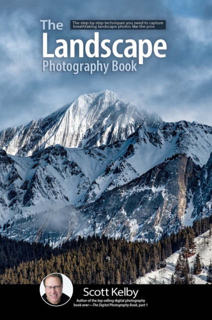 The Landscape Photography Book : The step-by-step techniques you need to capture breathtaking landscape photos like the pros, EPUB eBook