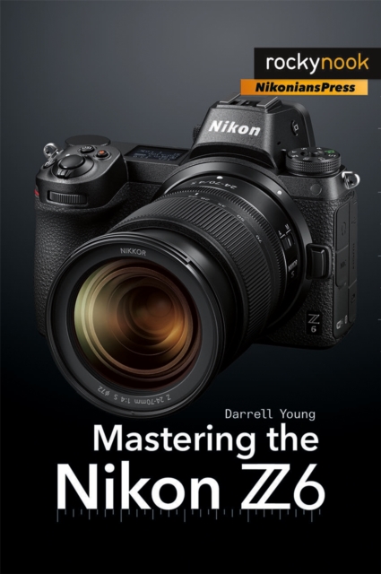 Mastering the Nikon Z6, EPUB eBook