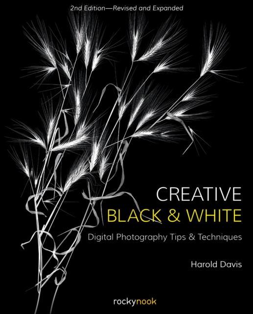 Creative Black and White : Digital Photography Tips and Techniques, EPUB eBook