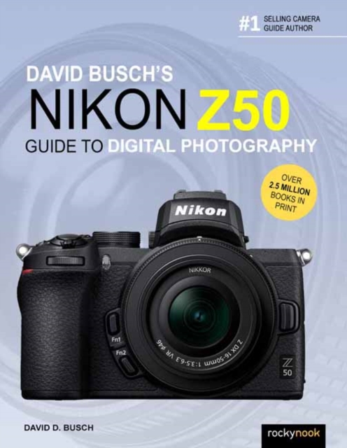 David Busch's Nikon Z50 Guide to Digital Photography, Paperback / softback Book