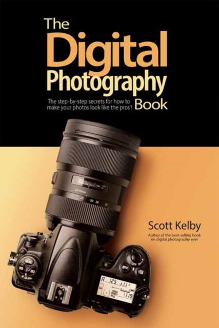 The Digital Photography Book : The Step-by-Step Secrets for how to Make Your Photos Look Like the Pros, Paperback / softback Book