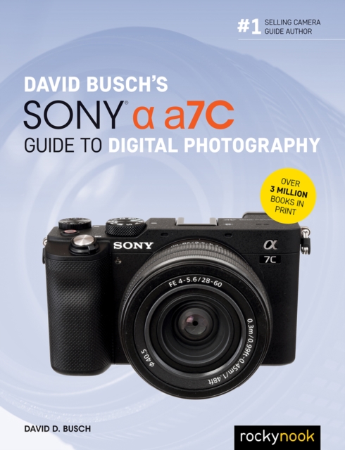 David Busch's Sony Alpha a7C Guide to Digital Photography, EPUB eBook