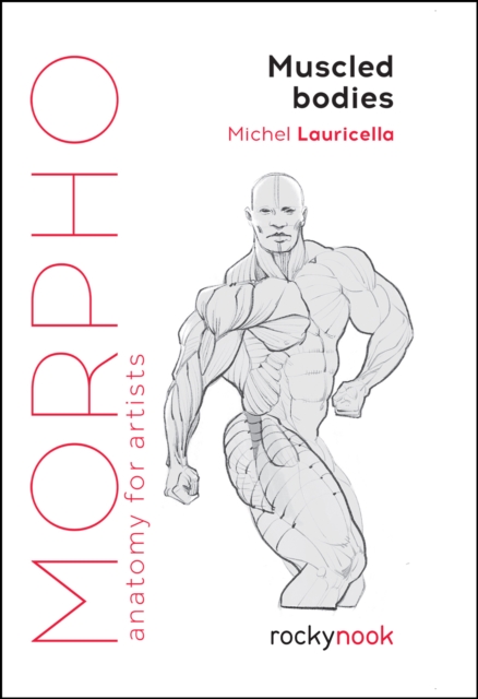 Morpho: Muscled Bodies : Anatomy for Artists, EPUB eBook