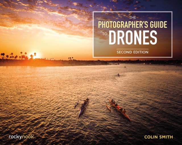 The Photographer's Guide to Drones, 2nd Edition, EPUB eBook