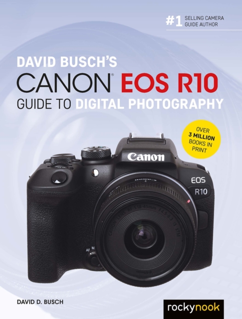 David Busch's Canon EOS R10 Guide to Digital Photography, PDF eBook