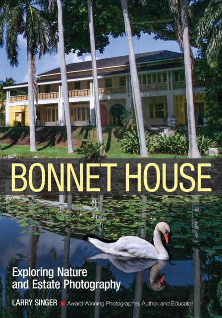 Bonnet House : Exploring Nature and Estate Photography, PDF eBook