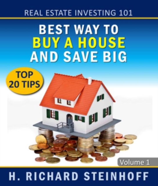 Real Estate Investing 101 : Best Way to Buy a House and Save Big, Top 20 Tips, EPUB eBook