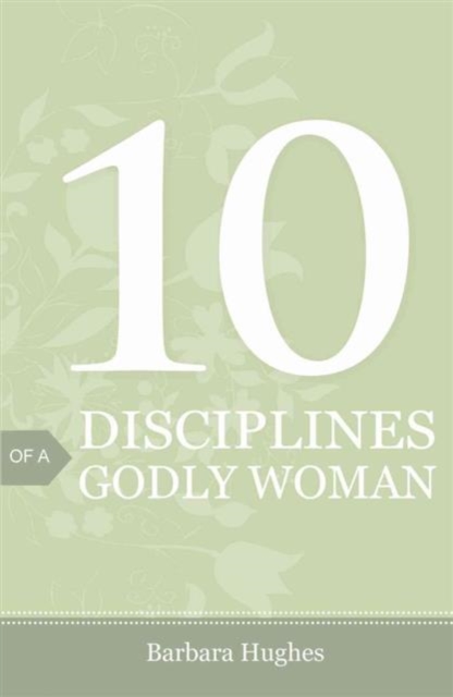10 Disciplines of a Godly Woman (Pack of 25), Paperback / softback Book